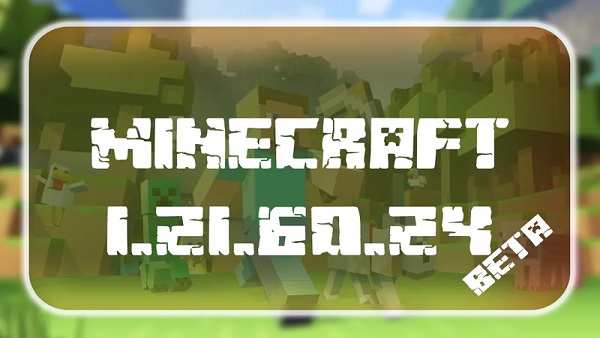 minecraft 1 21 60 24 apk